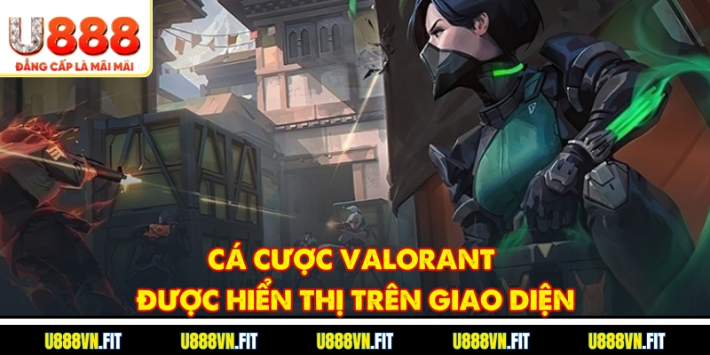 cá cược Valorant được hiển thị trên giao diện