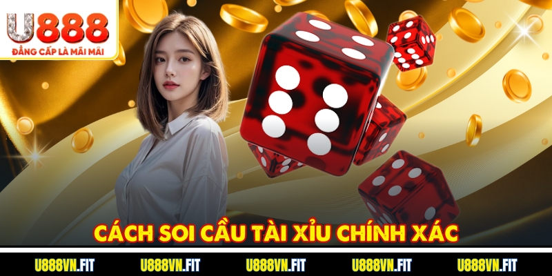 Cách soi cầu Tài Xỉu chính xác