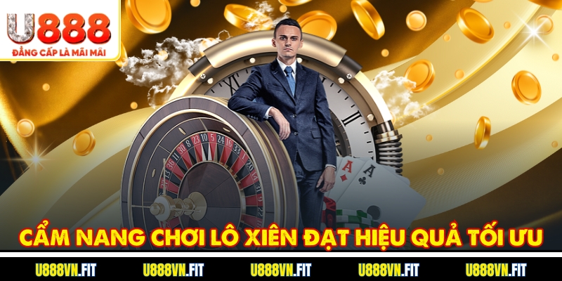 Cẩm nang chơi Lô Xiên đạt hiệu quả tối ưu