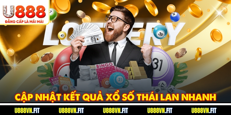 Cập nhật kết quả Xổ số Thái Lan nhanh