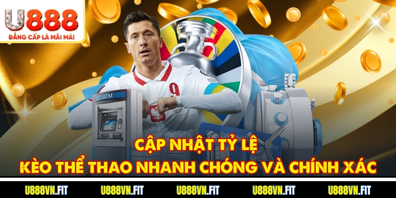 Cập nhật tỷ lệ kèo thể thao nhanh chóng và chính xác