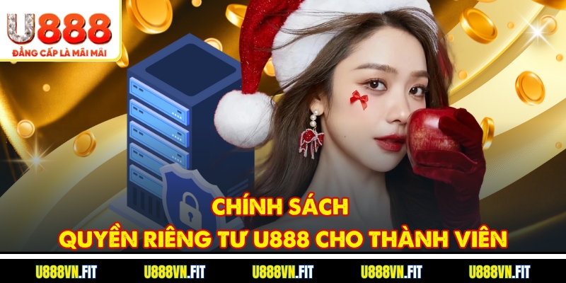 Chính sách quyền riêng tư U888 cho thành viên