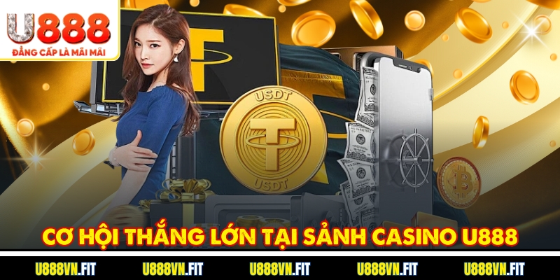 Cơ hội thắng lớn tại sảnh Casino U888