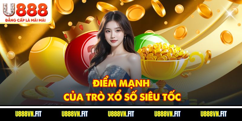 Điểm mạnh của trò xổ số siêu tốc