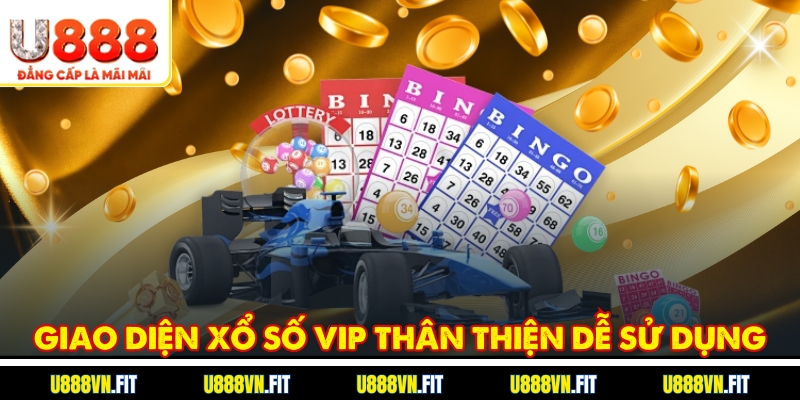 Giao diện Xổ Số Vip thân thiện dễ sử dụng