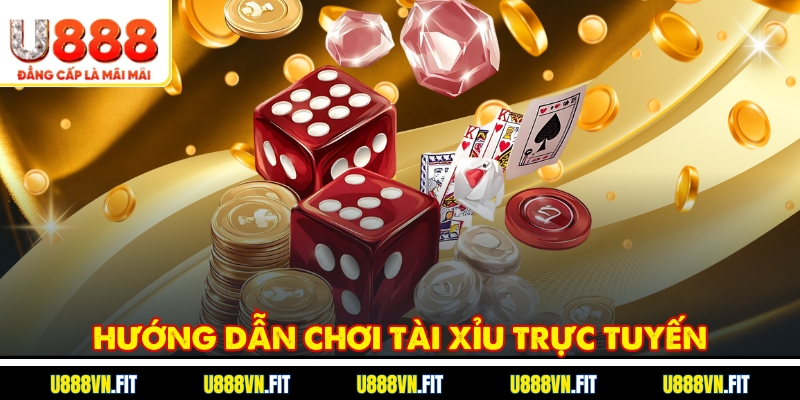 Hướng dẫn chơi Tài Xỉu trực tuyến