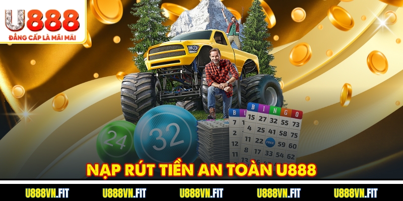 Nạp rút tiền an toàn U888