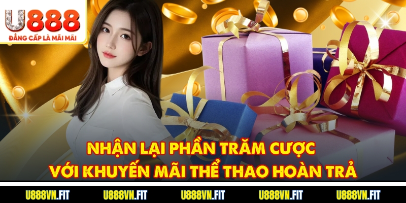 Nhận lại phần trăm cược với khuyến mãi thể thao hoàn trả