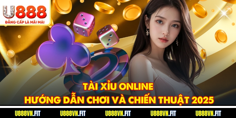 Tài Xỉu Online - Game Cược Hot Nhất 2025 Dành Cho Cao Thủ