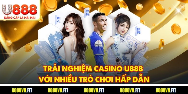Trải nghiệm Casino U888 với nhiều trò chơi hấp dẫn
